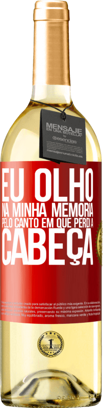 29,95 € | Vinho branco Edição WHITE Eu olho na minha memória pelo canto em que perdi a cabeça Etiqueta Vermelha. Etiqueta personalizável Vinho jovem Colheita 2024 Verdejo