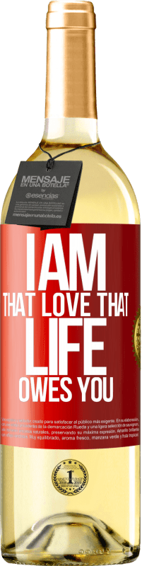 29,95 € | White Wine WHITE Edition I am that love that life owes you Red Label. Customizable label Young wine Harvest 2023 Verdejo