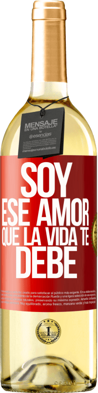 «Soy ese amor que la vida te debe» Edición WHITE