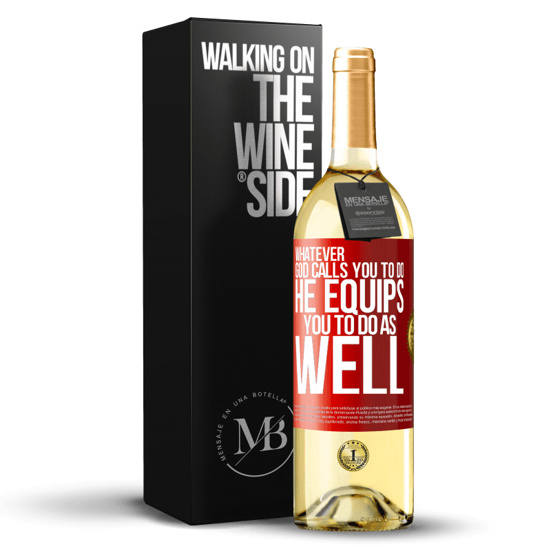 29,95 € Free Shipping | White Wine WHITE Edition Whatever God calls you to do, He equips you to do as well Red Label. Customizable label Young wine Harvest 2024 Verdejo