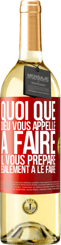 29,95 € Envoi gratuit | Vin blanc Édition WHITE Quoi que Dieu vous appelle à faire. Il vous prépare également à le faire Étiquette Rouge. Étiquette personnalisable Vin jeune Récolte 2025 Verdejo