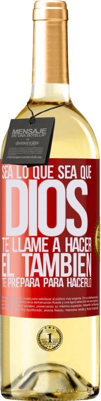 29,95 € | Vino Blanco Edición WHITE Sea lo que sea que Dios te llame a hacer, Él también te prepara para hacerlo Etiqueta Roja. Etiqueta personalizable Vino joven Cosecha 2024 Verdejo