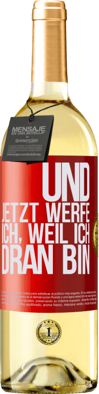 29,95 € | Weißwein WHITE Ausgabe Und jetzt werfe ich, weil ich dran bin Rote Markierung. Anpassbares Etikett Junger Wein Ernte 2024 Verdejo