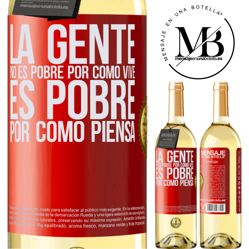 29,95 € Envío gratis | Vino Blanco Edición WHITE La gente no es pobre por como vive. Es pobre por como piensa Etiqueta Roja. Etiqueta personalizable Vino joven Cosecha 2024 Verdejo