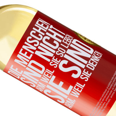 Einzigartige und Persönliche Ausdrücke. «Die Menschen sind nicht arm, wegen ihres Lebensstils, sie sind arm, wegen ihrer Art zu denken» WHITE Ausgabe