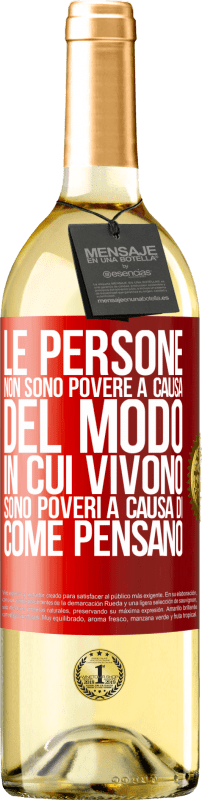 29,95 € Spedizione Gratuita | Vino bianco Edizione WHITE Le persone non sono povere a causa del modo in cui vivono. È povero a causa di come pensa Etichetta Rossa. Etichetta personalizzabile Vino giovane Raccogliere 2025 Verdejo
