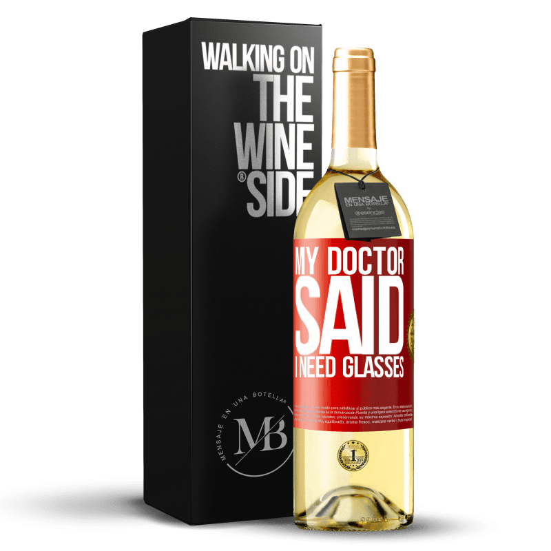 29,95 € Spedizione Gratuita | Vino bianco Edizione WHITE My doctor said I need glasses Etichetta Rossa. Etichetta personalizzabile Vino giovane Raccogliere 2025 Verdejo