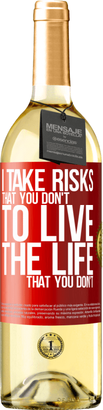 29,95 € | White Wine WHITE Edition I take risks that you don't, to live the life that you don't Red Label. Customizable label Young wine Harvest 2024 Verdejo