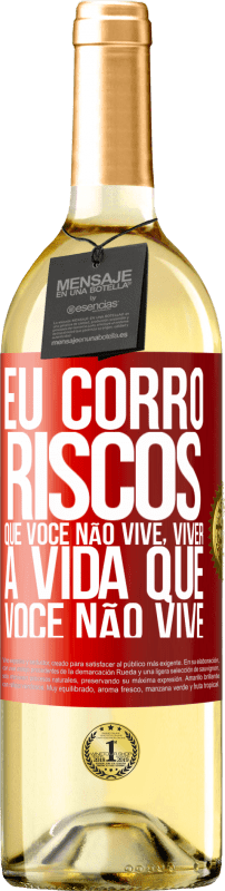 29,95 € Envio grátis | Vinho branco Edição WHITE Eu corro riscos que você não vive, viver a vida que você não vive Etiqueta Vermelha. Etiqueta personalizável Vinho jovem Colheita 2025 Verdejo