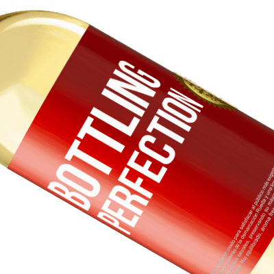 Expressões Únicas e Pessoais. «Bottling perfection» Edição WHITE