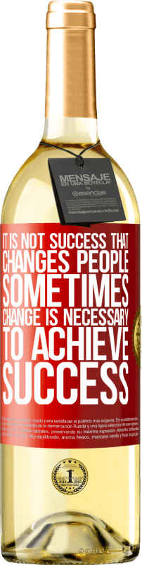 «Это не успех, который меняет людей. Иногда изменения необходимы для достижения успеха» Издание WHITE