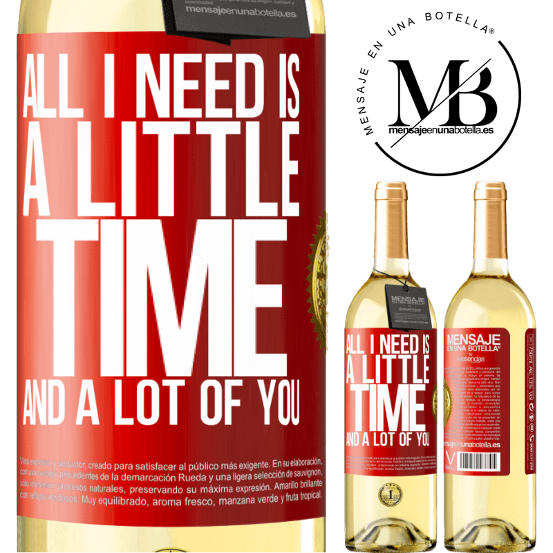 29,95 € Free Shipping | White Wine WHITE Edition All I need is a little time and a lot of you Red Label. Customizable label Young wine Harvest 2023 Verdejo