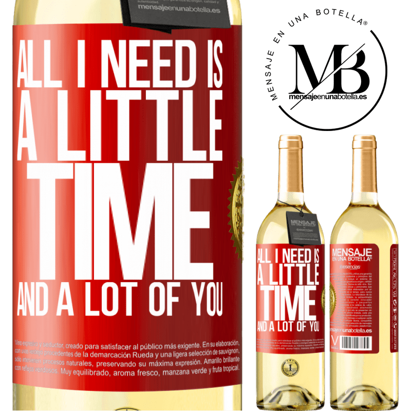 29,95 € Free Shipping | White Wine WHITE Edition All I need is a little time and a lot of you Red Label. Customizable label Young wine Harvest 2025 Verdejo