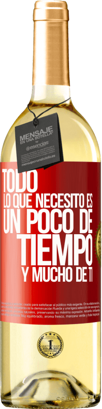 29,95 € | Vino Blanco Edición WHITE Todo lo que necesito es un poco de tiempo y mucho de ti Etiqueta Roja. Etiqueta personalizable Vino joven Cosecha 2024 Verdejo