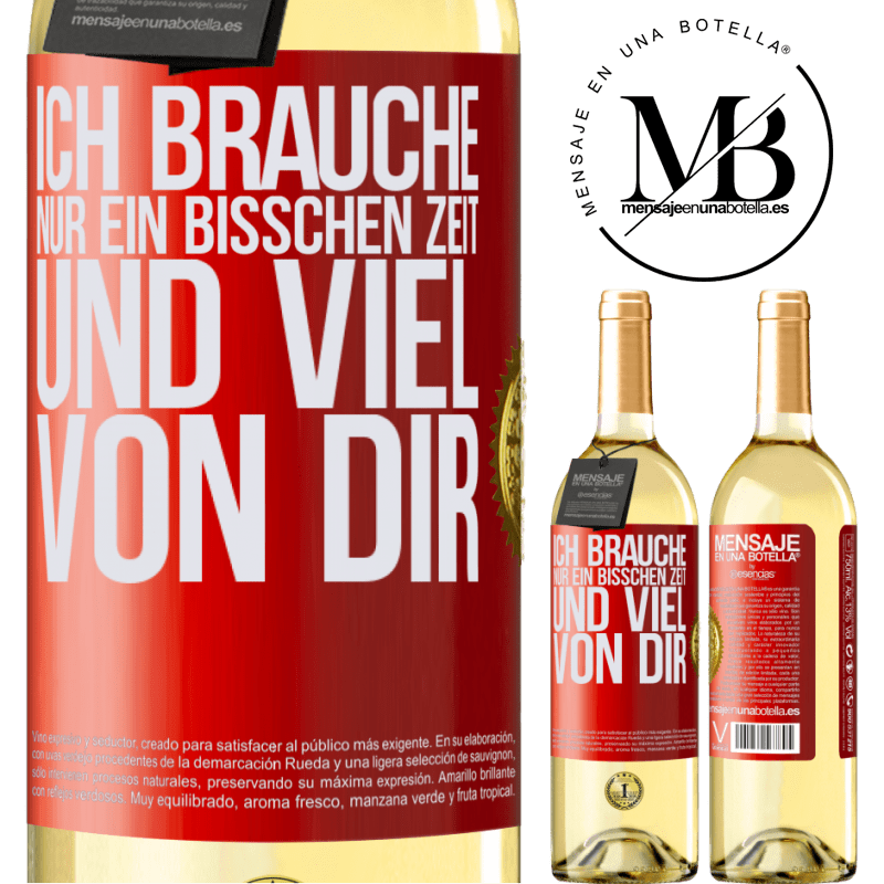 29,95 € Kostenloser Versand | Weißwein WHITE Ausgabe Ich brauche nur ein bisschen Zeit und viel von dir Rote Markierung. Anpassbares Etikett Junger Wein Ernte 2023 Verdejo