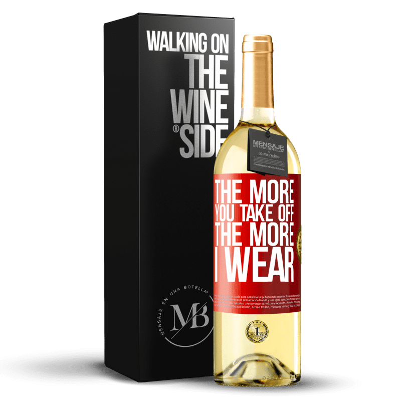29,95 € Free Shipping | White Wine WHITE Edition The more you take off, the more I wear Red Label. Customizable label Young wine Harvest 2022 Verdejo