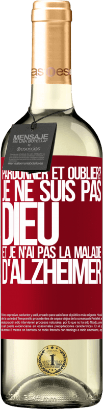 29,95 € | Vin blanc Édition WHITE pardonner et oublier? Je ne suis pas Dieu et je n'ai pas la maladie d'Alzheimer Étiquette Rouge. Étiquette personnalisable Vin jeune Récolte 2024 Verdejo