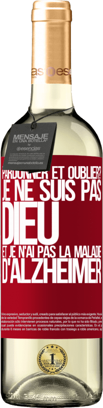 29,95 € | Vin blanc Édition WHITE pardonner et oublier? Je ne suis pas Dieu et je n'ai pas la maladie d'Alzheimer Étiquette Rouge. Étiquette personnalisable Vin jeune Récolte 2025 Verdejo