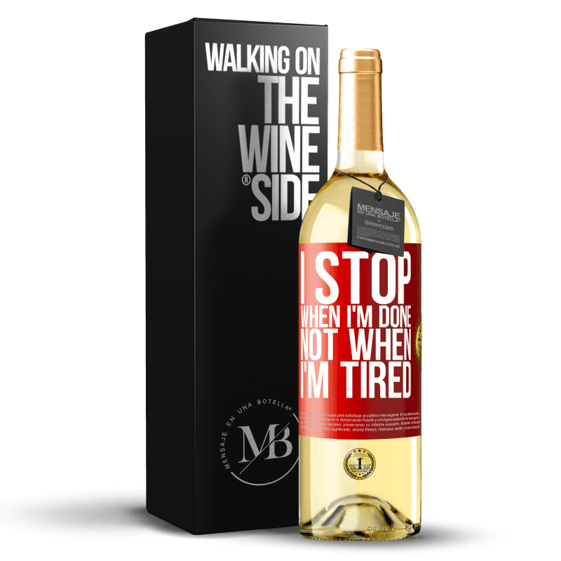 29,95 € Free Shipping | White Wine WHITE Edition I stop when I'm done, not when I'm tired Red Label. Customizable label Young wine Harvest 2022 Verdejo
