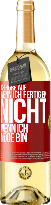 29,95 € | Weißwein WHITE Ausgabe Ich höre auf, wenn ich fertig bin, nicht wenn ich müde bin Rote Markierung. Anpassbares Etikett Junger Wein Ernte 2024 Verdejo