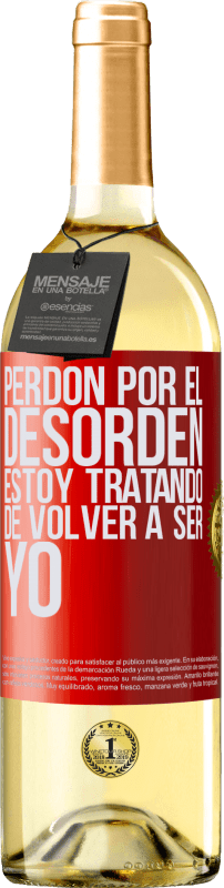 29,95 € Envío gratis | Vino Blanco Edición WHITE Perdón por el desorden, estoy tratando de volver a ser yo Etiqueta Roja. Etiqueta personalizable Vino joven Cosecha 2025 Verdejo