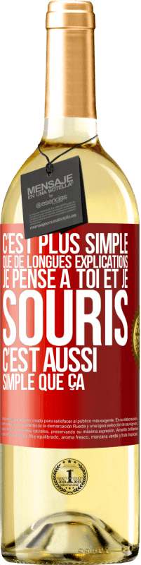 29,95 € Envoi gratuit | Vin blanc Édition WHITE C'est plus simple que de longues explications. Je pense à toi et je souris. C'est aussi simple que ça Étiquette Rouge. Étiquette personnalisable Vin jeune Récolte 2025 Verdejo