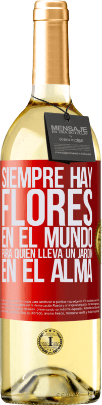 29,95 € | Vino Blanco Edición WHITE Siempre hay flores en el mundo para quien lleva un jardín en el alma Etiqueta Roja. Etiqueta personalizable Vino joven Cosecha 2024 Verdejo