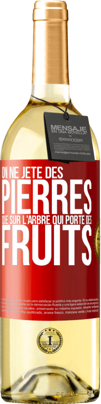 29,95 € | Vin blanc Édition WHITE On ne jète des pierres que sur l'arbre qui porte des fruits Étiquette Rouge. Étiquette personnalisable Vin jeune Récolte 2024 Verdejo