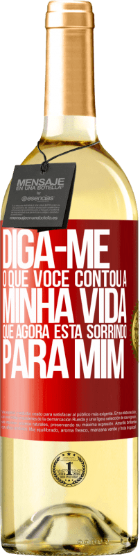 29,95 € Envio grátis | Vinho branco Edição WHITE Diga-me o que você contou a minha vida que agora está sorrindo para mim Etiqueta Vermelha. Etiqueta personalizável Vinho jovem Colheita 2024 Verdejo