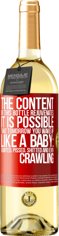 29,95 € | White Wine WHITE Edition The content of this bottle rejuvenates. It is possible that tomorrow you wake up like a baby: vomited, pissed, shitted and Red Label. Customizable label Young wine Harvest 2023 Verdejo