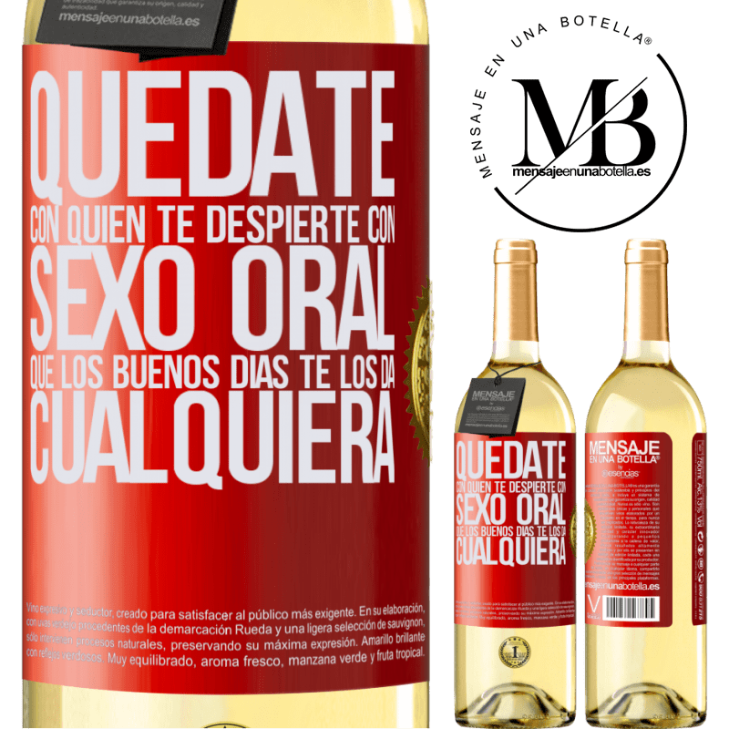 29,95 € Envío gratis | Vino Blanco Edición WHITE Quédate con quien te despierte con sexo oral, que los buenos días te los da cualquiera Etiqueta Roja. Etiqueta personalizable Vino joven Cosecha 2024 Verdejo