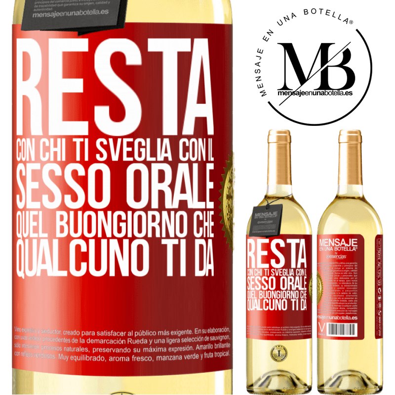 29,95 € Spedizione Gratuita | Vino bianco Edizione WHITE Resta con chi ti sveglia con il sesso orale, quel buongiorno che qualcuno ti dà Etichetta Rossa. Etichetta personalizzabile Vino giovane Raccogliere 2024 Verdejo