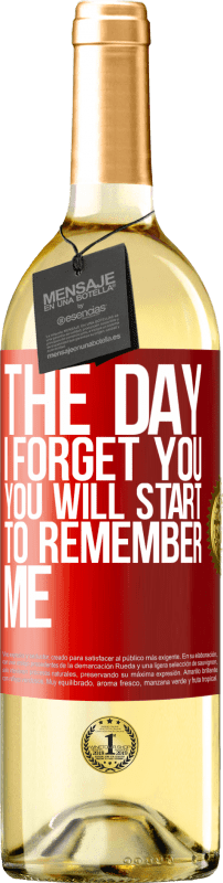 29,95 € | White Wine WHITE Edition The day I forget you, you will start to remember me Red Label. Customizable label Young wine Harvest 2023 Verdejo