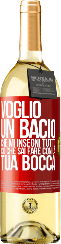 «Voglio un bacio che mi insegni tutto ciò che sai fare con la tua bocca» Edizione WHITE