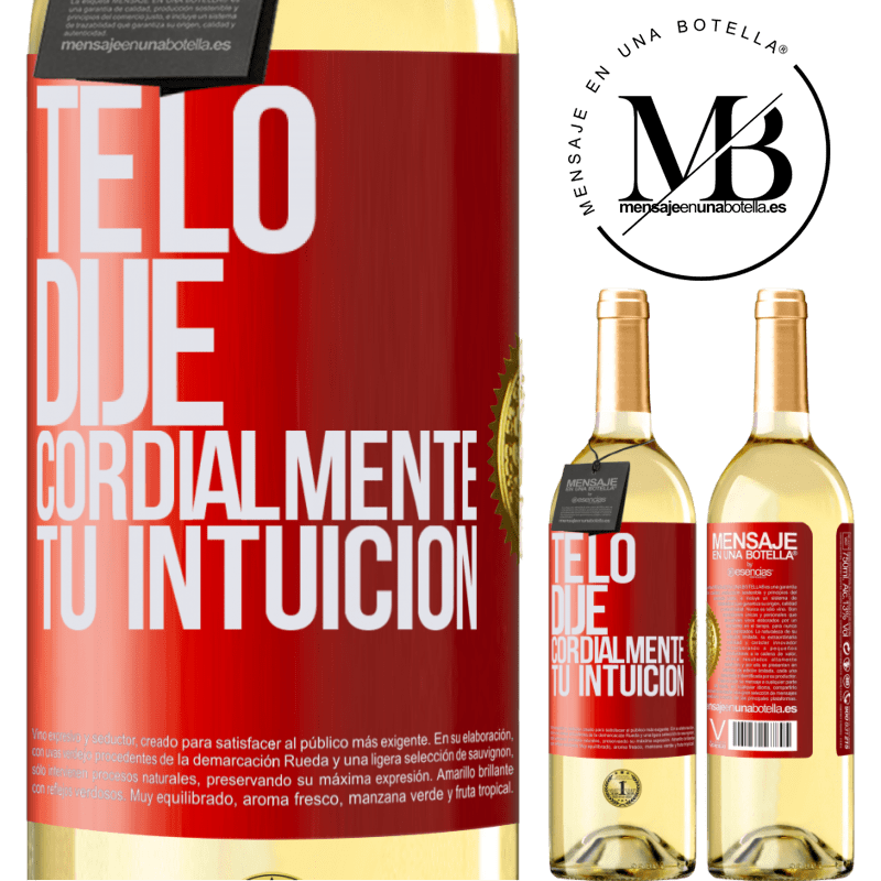 29,95 € Envoi gratuit | Vin blanc Édition WHITE Je te l'ai dit. Cordialement, votre intuition Étiquette Rouge. Étiquette personnalisable Vin jeune Récolte 2022 Verdejo