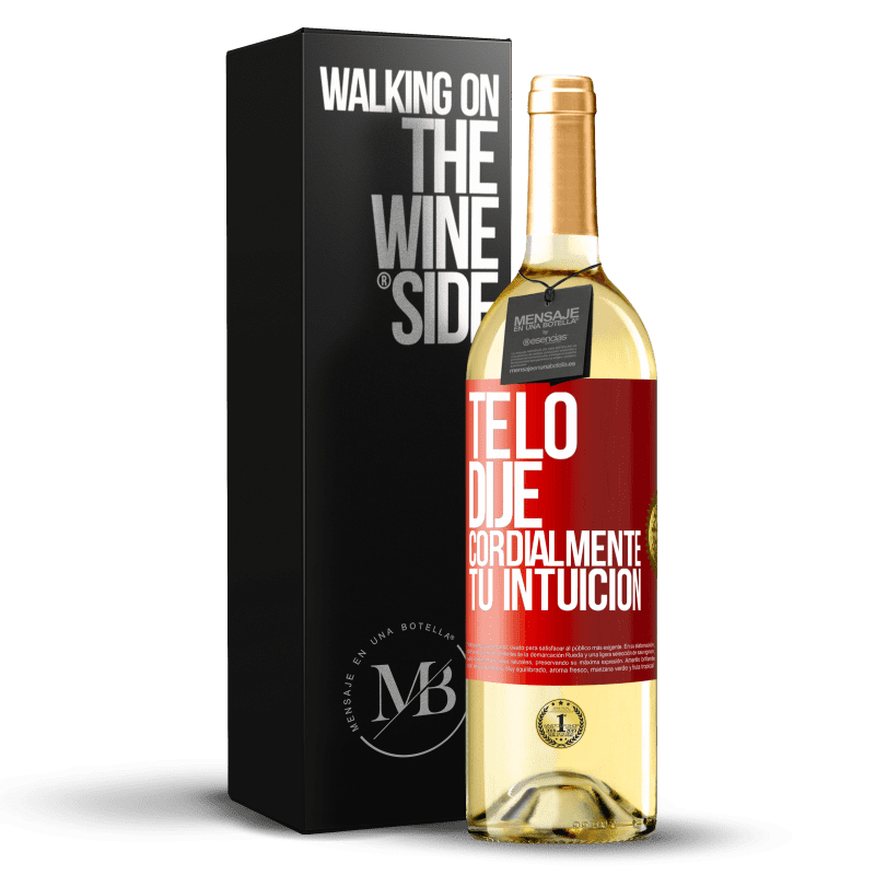 29,95 € Envío gratis | Vino Blanco Edición WHITE Te lo dije. Cordialmente, tu intuición Etiqueta Roja. Etiqueta personalizable Vino joven Cosecha 2024 Verdejo