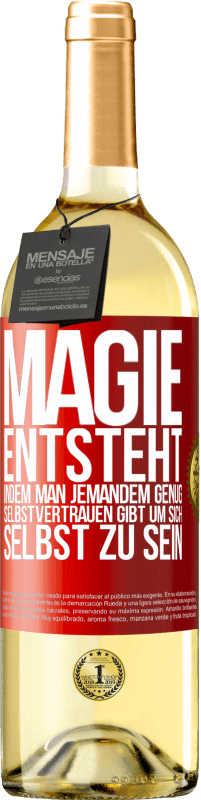 29,95 € Kostenloser Versand | Weißwein WHITE Ausgabe Magie entsteht, indem man jemandem genug Selbstvertrauen gibt um sich selbst zu sein Rote Markierung. Anpassbares Etikett Junger Wein Ernte 2025 Verdejo
