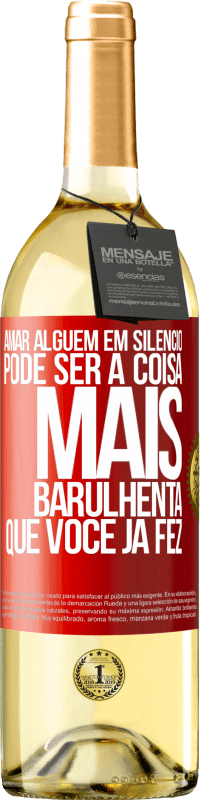 29,95 € | Vinho branco Edição WHITE Amar alguém em silêncio pode ser a coisa mais barulhenta que você já fez Etiqueta Vermelha. Etiqueta personalizável Vinho jovem Colheita 2024 Verdejo