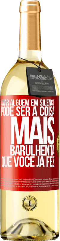 29,95 € | Vinho branco Edição WHITE Amar alguém em silêncio pode ser a coisa mais barulhenta que você já fez Etiqueta Vermelha. Etiqueta personalizável Vinho jovem Colheita 2025 Verdejo