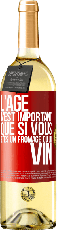 29,95 € | Vin blanc Édition WHITE L'âge n'est important que si vous êtes un fromage ou un vin Étiquette Rouge. Étiquette personnalisable Vin jeune Récolte 2023 Verdejo