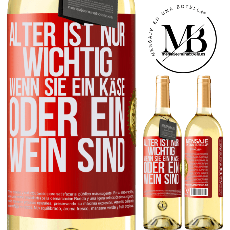 29,95 € Kostenloser Versand | Weißwein WHITE Ausgabe Alter ist nur wichtig, wenn man ein Käse oder Wein ist Rote Markierung. Anpassbares Etikett Junger Wein Ernte 2023 Verdejo