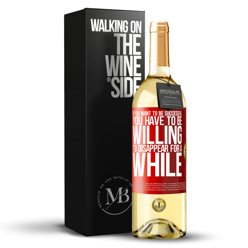 29,95 € Бесплатная доставка | Белое вино Издание WHITE Если вы хотите быть успешным, вы должны быть готовы на некоторое время исчезнуть Красная метка. Настраиваемая этикетка Молодое вино Урожай 2023 Verdejo
