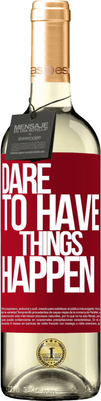 29,95 € Envoi gratuit | Vin blanc Édition WHITE Dare to have things happen Étiquette Rouge. Étiquette personnalisable Vin jeune Récolte 2022 Verdejo