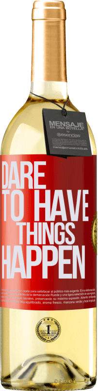 «Dare to have things happen» WHITE Ausgabe