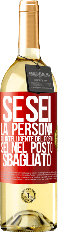 29,95 € | Vino bianco Edizione WHITE Se sei la persona più intelligente del posto, sei nel posto sbagliato Etichetta Rossa. Etichetta personalizzabile Vino giovane Raccogliere 2025 Verdejo