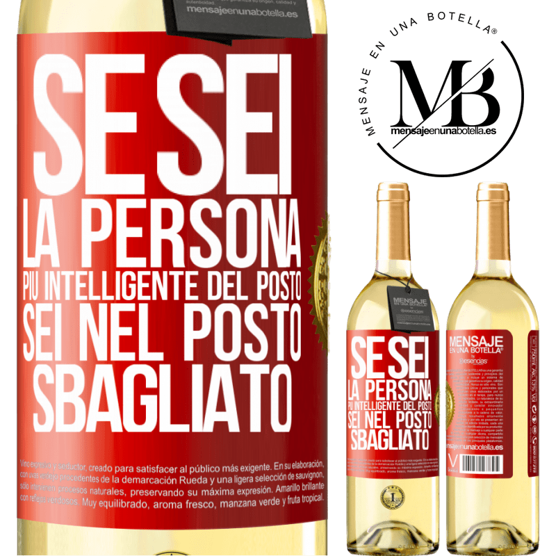 29,95 € Spedizione Gratuita | Vino bianco Edizione WHITE Se sei la persona più intelligente del posto, sei nel posto sbagliato Etichetta Rossa. Etichetta personalizzabile Vino giovane Raccogliere 2024 Verdejo