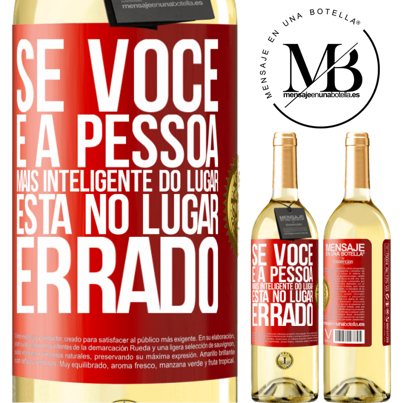 29,95 € Envio grátis | Vinho branco Edição WHITE Se você é a pessoa mais inteligente do lugar, está no lugar errado Etiqueta Vermelha. Etiqueta personalizável Vinho jovem Colheita 2024 Verdejo