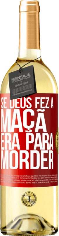 29,95 € Envio grátis | Vinho branco Edição WHITE Se Deus fez a maçã era para morder Etiqueta Vermelha. Etiqueta personalizável Vinho jovem Colheita 2025 Verdejo