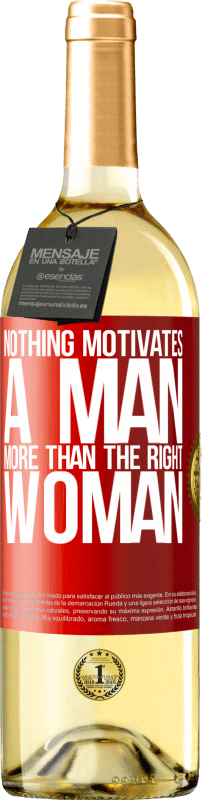 29,95 € Free Shipping | White Wine WHITE Edition Nothing motivates a man more than the right woman Red Label. Customizable label Young wine Harvest 2022 Verdejo