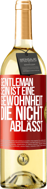 29,95 € | Weißwein WHITE Ausgabe Gentleman sein ist eine Gewohnheit, die nicht ablässt Rote Markierung. Anpassbares Etikett Junger Wein Ernte 2024 Verdejo